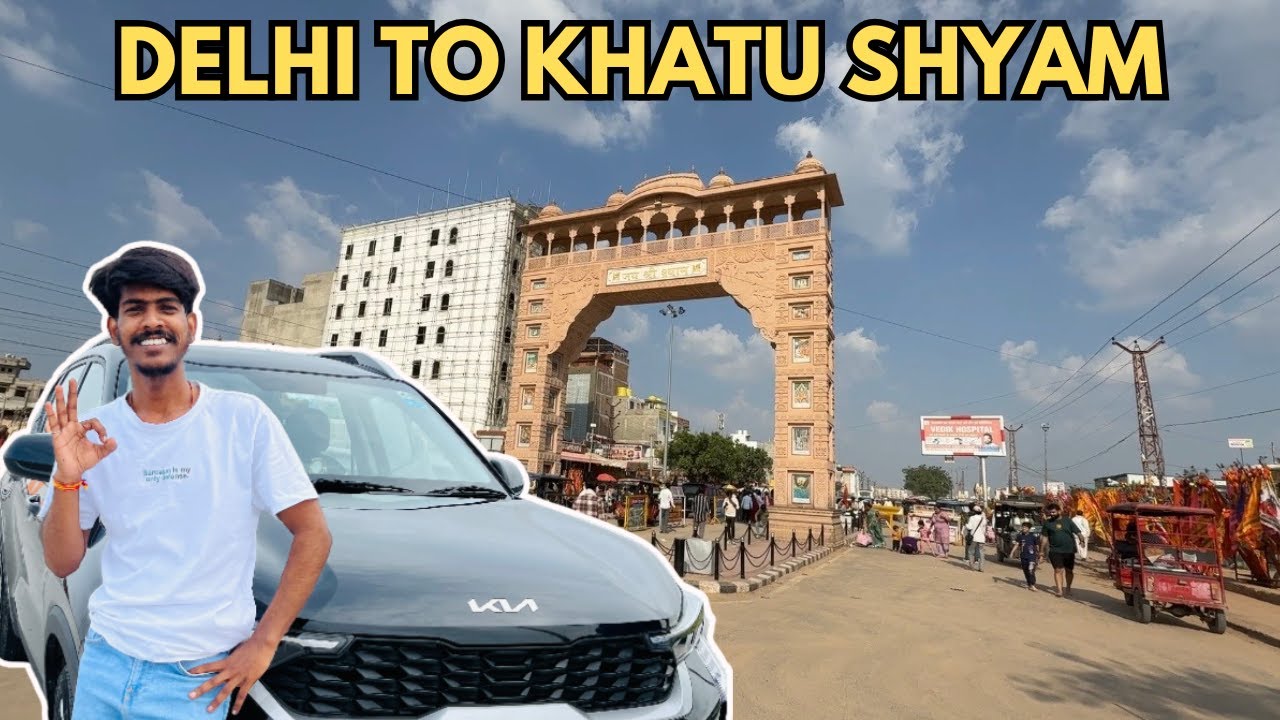 Delhi To Khatu Shyam | Delhi To Khatu Shyam By Road | Delhi To Khatu Shyam By Car | Best Route