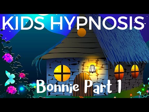 Kids Hypnosis Bedtime Story 1 - Bonnie  (Sleep Hypnosis For Children)