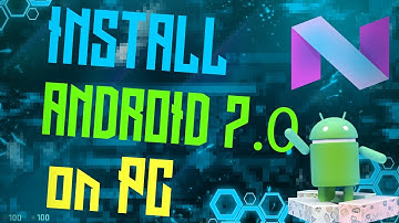 How to install android 7.0 nougat on windows or mac (without sdk)