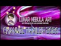 Lunar Nebula Art Channel Trailer 2020