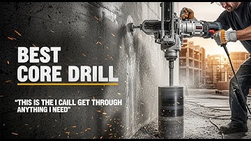 TOP 5 Best Core Drill 2025 | How to Choose the Perfect Core Drill for Your Project!