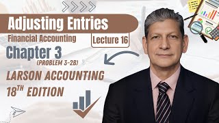 Problem 3-2B Adjusting Entries | Chapter 3 | Larson 18th | Professionals Accounting