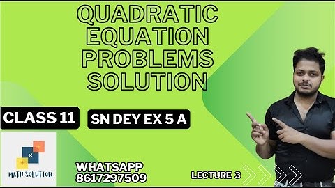 📘 Solving Quadratic Equations | Class 11 Maths 📘 | SN DEY SOLUTION | #mathsolution |#viralvideo |