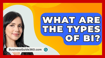 What Are The Types Of BI? - BusinessGuide360.com