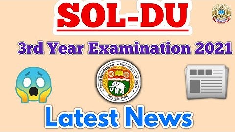 DU SOL | Third Year Examination 2021 | ONLINE | Latest Update |NCWEB |College Updates