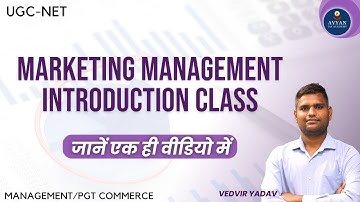 Marketing management Introduction class | UGC-NET, management/PGT COMMERCE | Avyan IAS