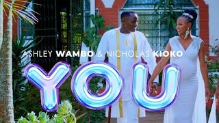 WAMBO ASHLEY & NICHOLAS KIOKO - YOU