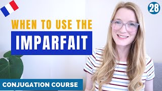 When to use the IMPARFAIT in French // French conjugation course // Lesson 28