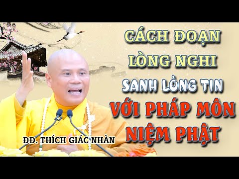 Cách Đoạn Lòng Nghi Sanh Lòng Tin Với Pháp Môn Niệm Phật