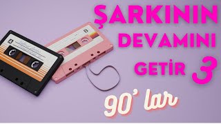Şarkının Dev Getirebilir Misin??? 3 - 90 Lar