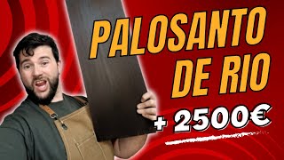 Compro una madera de más de 2500 €  Palo santo de Río