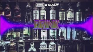 Nerus & DJ Kaka - Drink (Original Mix)