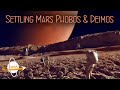 Settling Mars: Phobos &amp; Deimos