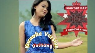 Dainang KARAOKE || Siantar Rap Foundation Feat Pitta Rose