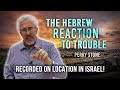 The Hebrew Reaction to Trouble | Perry Stone