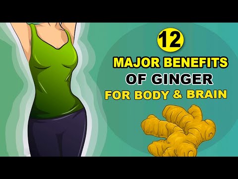 12 Major Benefits Of Ginger For Body And Brain