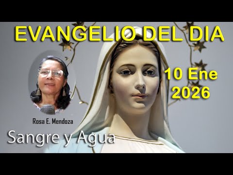 Evangelio Del Dia Hoy - Sabado 10 Enero 2025- Sangre y Agua