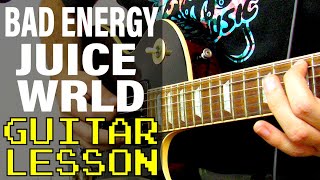 How To Play Bad Energy By Juice Wrld Guitar Lesson