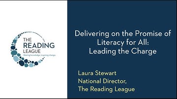 Laura Stewart - Delivering on the Promise of Literacy for All: Leading the Charge