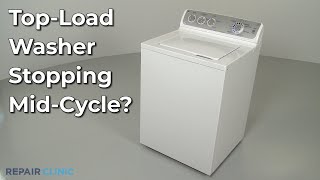 Top-Load Washer Stops Mid-Cycle — Top-Load Washing Machine Troubleshooting