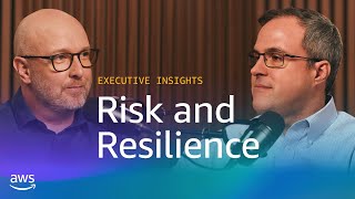 Risk and Resilience: Why Great Leaders Expect Failure | Amazon Web Services