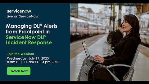 Managing DLP Alerts from Proofpoint in ServiceNow DLP Incident Response
