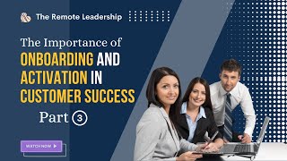 Onboarding and Activation - Part 3/7 Success Mentor by The Remote Leadership | Customer Success