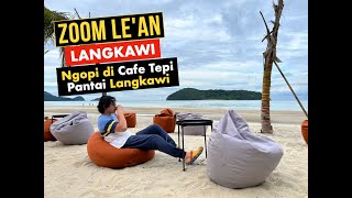 Ngopi di Cafe Tepi Pantai Langkawi!