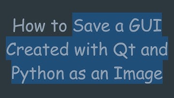 How to Save a GUI Created with Qt and Python as an Image