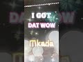 💕I GOT DAT WOW - Mkada💕 #shortsvideo