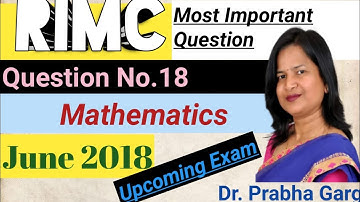 RIMC | Rashtriya Indian Military College | Question Paper | Mathematics | Q.No.18 | June 2018