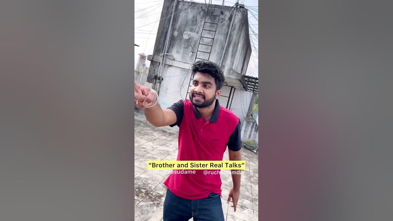  Real Talks Between Brother and Sister Atharva Sudame Rucha
