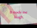 It made me laugh. | Say it in Spanish