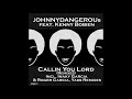 jOHNNYDANGEROUs feat. Kenny Bobien - Callin You Lord (Inaky Garcia &amp; Roger Garcia Remix)