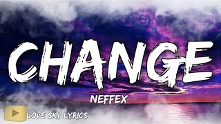 NEFFEX - Change (Lyrics)