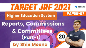 08:30 AM - Target JRF 2021 | Higher Education by Shiv | Reports, Commissions & Committees (Part-1)