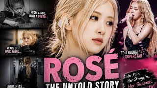 Rose - The Untold Story Behind Her Success From Dreams To Global Fame