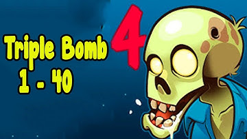 Stupid Zombies 4 Gameplay || Triple Bomb Level 1- 40
