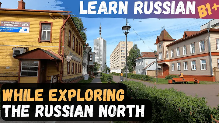 Learn Russian in the Russian North (Arkhangelsk an...