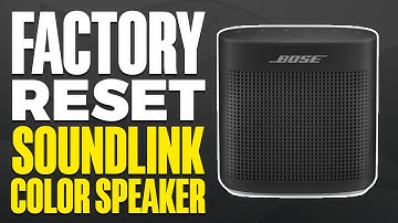 How To Factory Reset Bose SoundLink Color Speaker