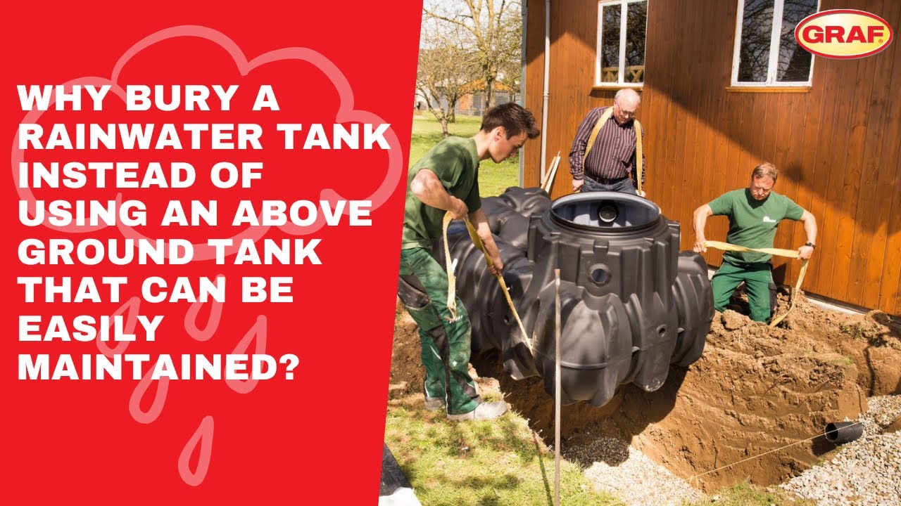 Why bury a rainwater tank instead of using an above ground tank that