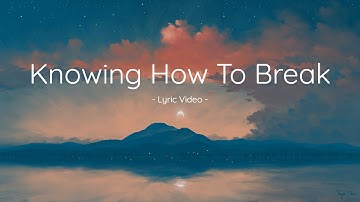 Last Heroes & RUNN - Knowing How To Break (Lyric Video)