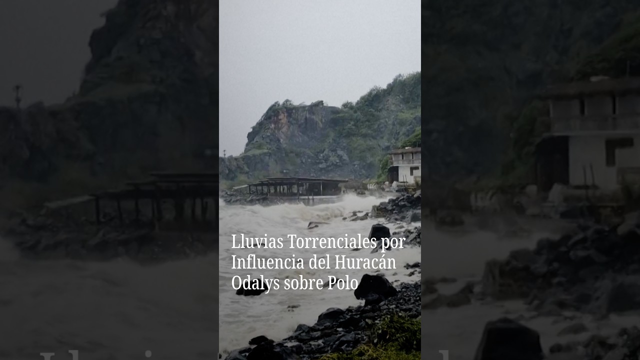Lluvias Torrenciales por Influencia del Huracán Odalys sobre Polo