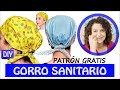 Cómo HACER 1 GORRO de QUIRÓFANO o SANITARIO | UNISEX (incluye patrón gratis)