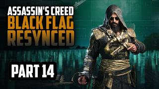 Assassin's Creed Black Flag Resynced — Assassin's Creed Black Flag Resynced | Part 14