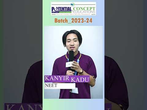 Why Kanyir Kadu A student from Arunachal Pradesh Choose Potential & Concept Educations for NEET 2024