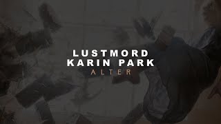 Lustmord & Karin Park - ALTER (Full Album)