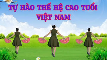 Tự Hào Thế Hệ Cao Tuổi Việt Nam. Múa quạt cùng hướng.Thanh Hằng. Hướng Dẫn nhấp xem thêm.