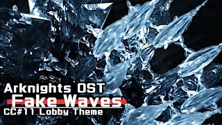 アークナイツ BGM - Fake Waves Lobby Theme | Arknights/明日方舟 危機契約 OST