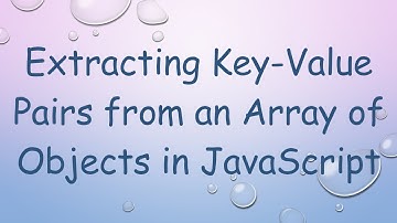 Extracting Key-Value Pairs from an Array of Objects in JavaScript